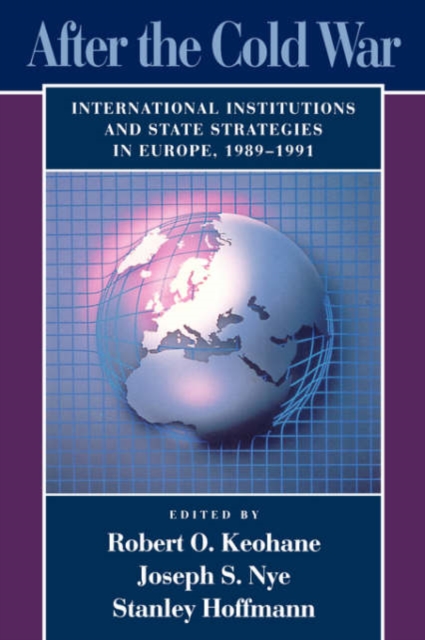 After the Cold War : International Institutions and State Strategies in Europe, 1989-1991, Paperback / softback Book