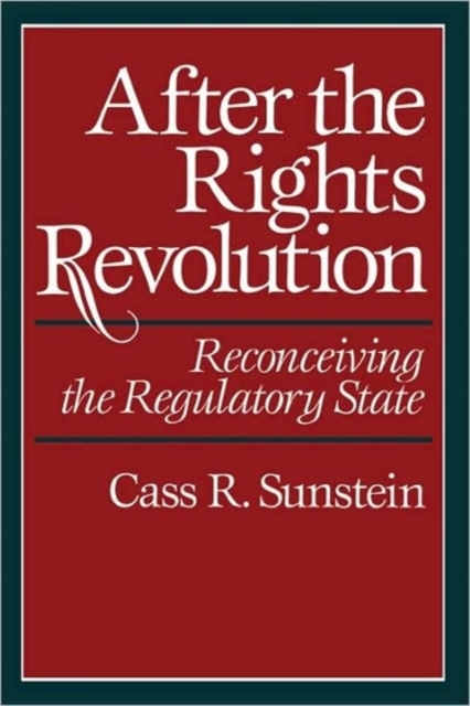 After the Rights Revolution : Reconceiving the Regulatory State, Paperback / softback Book