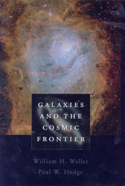 Galaxies and the Cosmic Frontier, Hardback Book