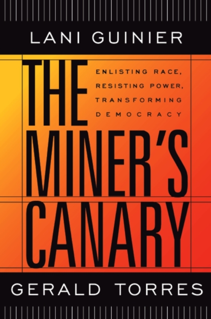 The Miner’s Canary : Enlisting Race, Resisting Power, Transforming Democracy, Paperback / softback Book