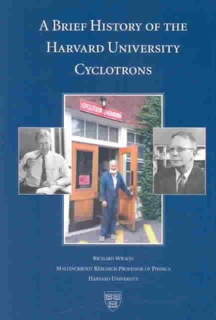 A Brief History of the Harvard University Cyclotrons, Paperback / softback Book