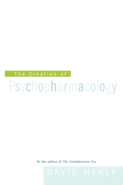 The Creation of Psychopharmacology, Paperback / softback Book