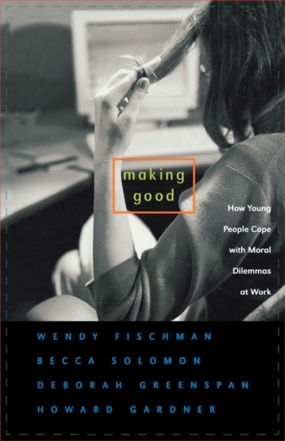Making Good : How Young People Cope with Moral Dilemmas at Work, Paperback / softback Book