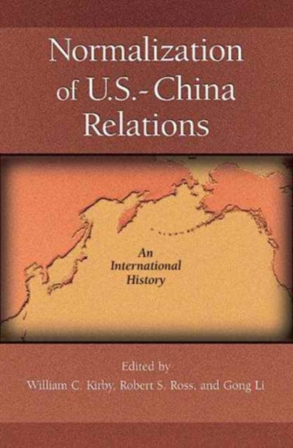 Normalization of U.S.-China Relations : An International History, Hardback Book