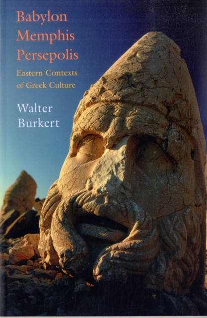 Babylon, Memphis, Persepolis : Eastern Contexts of Greek Culture, Paperback / softback Book