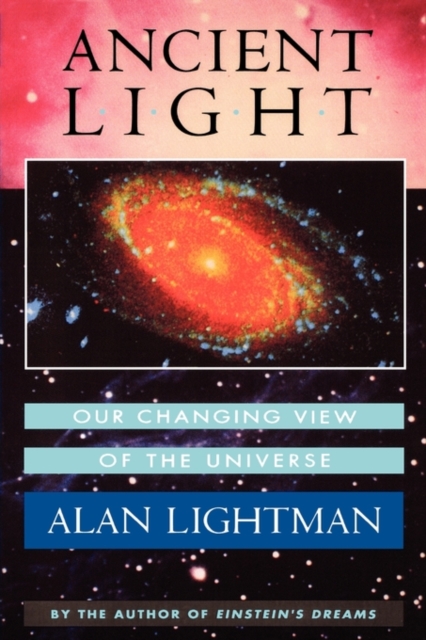 Ancient Light : Our Changing View of the Universe, Paperback Book