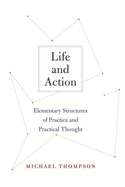 Life and Action : Elementary Structures of Practice and Practical Thought, PDF eBook