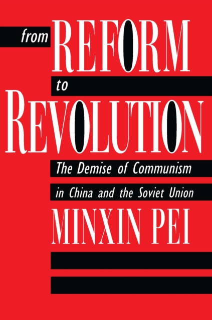 From Reform to Revolution : The Demise of Communism in China and the Soviet Union, PDF eBook