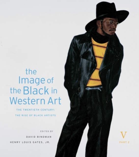 The Image of the Black in Western Art, Volume V : The Twentieth Century, Part 2: The Rise of Black Artists, Hardback Book