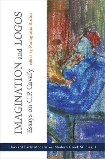 Imagination and Logos : Essays on C. P. Cavafy, Hardback Book