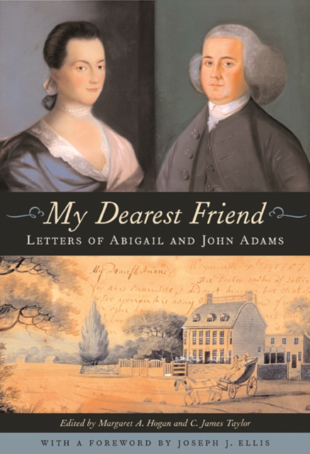 My Dearest Friend : Letters of Abigail and John Adams, Paperback / softback Book