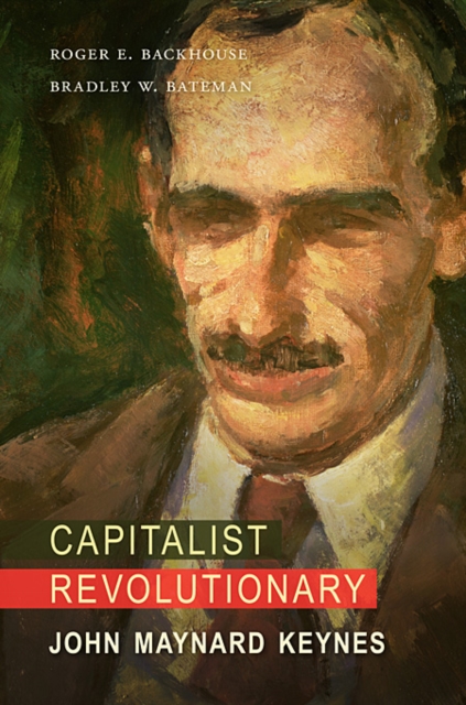 Capitalist Revolutionary : John Maynard Keynes, Hardback Book