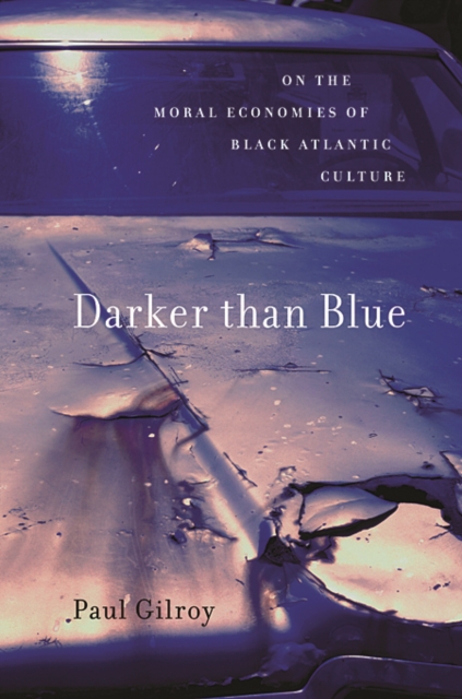 Darker than Blue : On the Moral Economies of Black Atlantic Culture, Paperback / softback Book