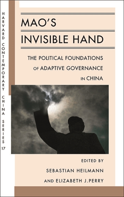 Mao’s Invisible Hand : The Political Foundations of Adaptive Governance in China, Paperback / softback Book