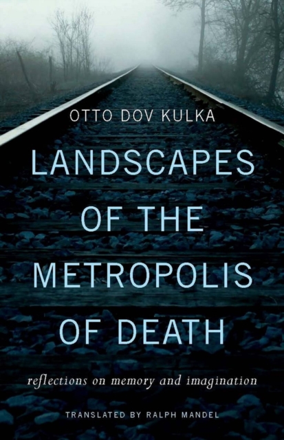Landscapes of the Metropolis of Death : Reflections on Memory and Imagination, EPUB eBook