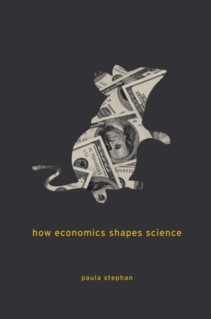 How Economics Shapes Science, Paperback / softback Book