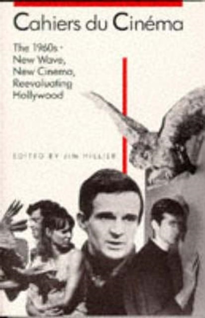 Cahiers du Cinema : 1960-68: New Wave, New Cinema, Re-evaluating Hollywood v. 2, Paperback Book