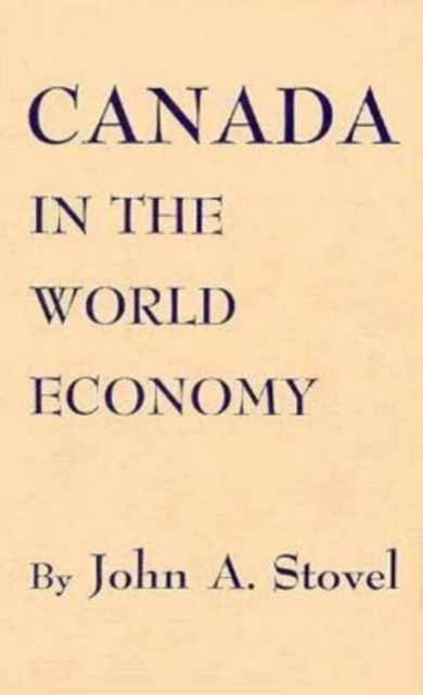 Canada in the World Economy, Hardback Book