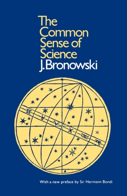 Bronowski: Common Sense of Science (Paper Only), Hardback Book