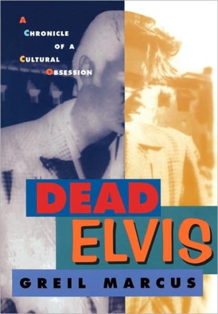 Dead Elvis : A Chronicle of a Cultural Obsession, Paperback / softback Book