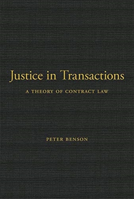 Justice in Transactions : A Theory of Contract Law, Hardback Book