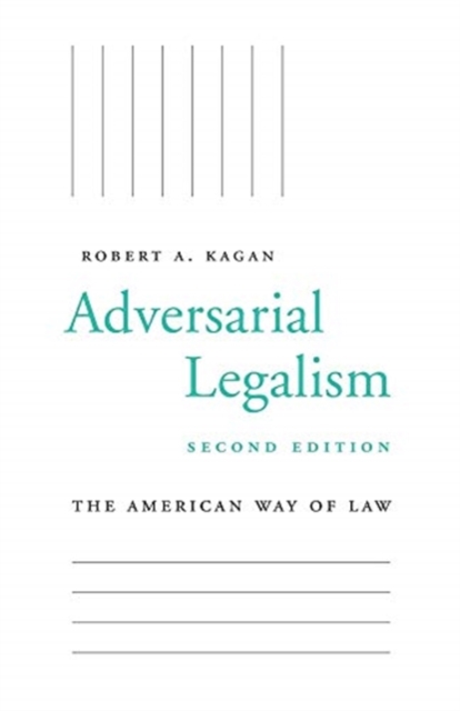 Adversarial Legalism : The American Way of Law, Second Edition, Paperback / softback Book