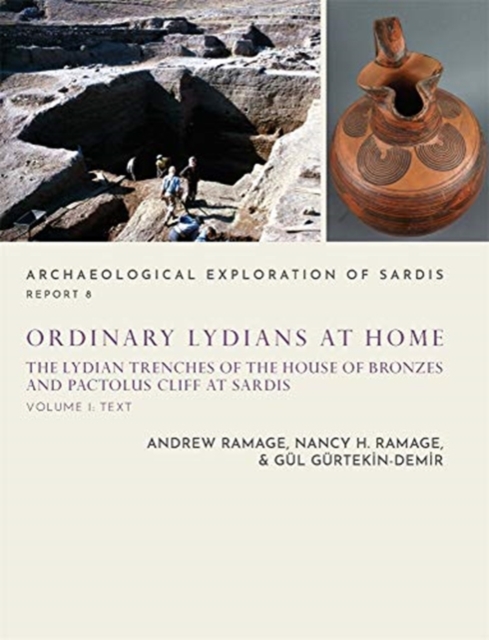 Ordinary Lydians at Home : The Lydian Trenches of the House of Bronzes and Pactolus Cliff at Sardis, Multiple-component retail product Book