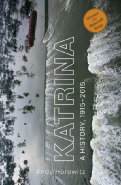 Katrina : A History, 1915-2015, Paperback / softback Book