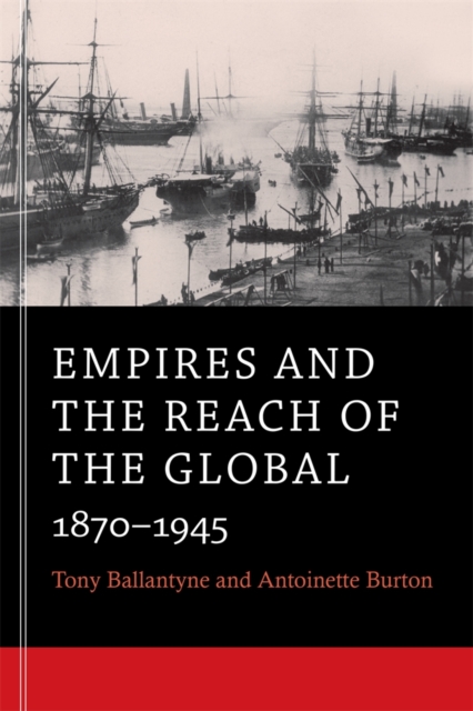 Empires and the Reach of the Global : 1870–1945, Paperback / softback Book