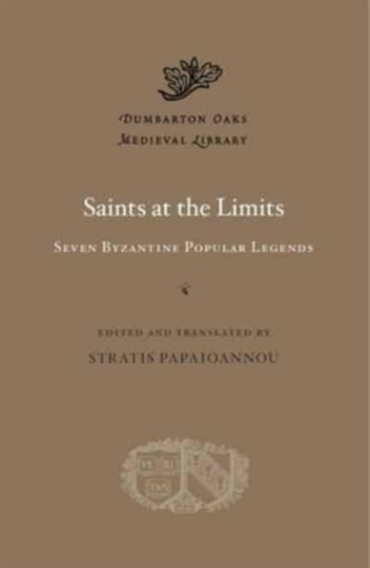 Saints at the Limits : Seven Byzantine Popular Legends, Hardback Book