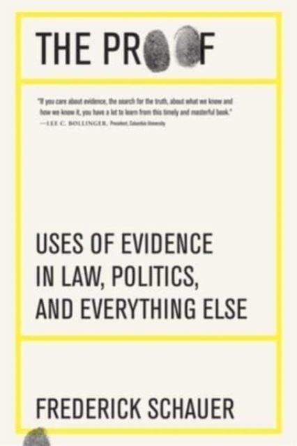 The Proof : Uses of Evidence in Law, Politics, and Everything Else, Paperback / softback Book