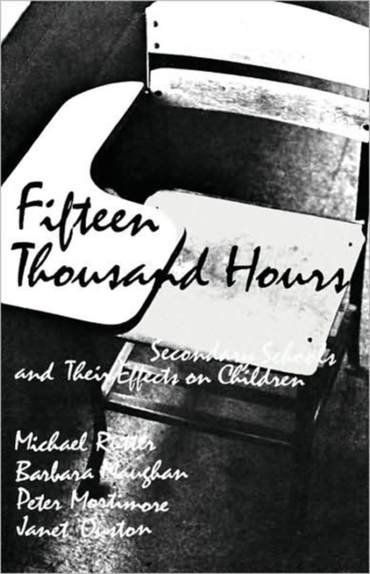 Fifteen Thousand Hours : Secondary Schools and Their Effects on Children, Paperback Book