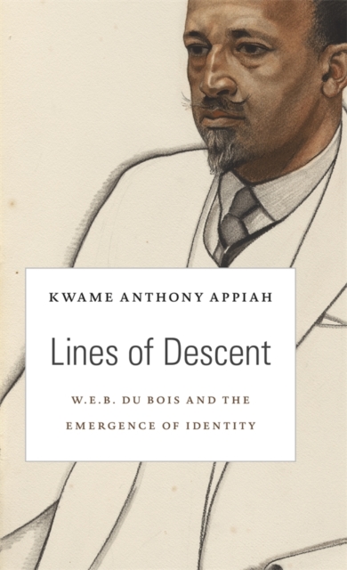 Lines of Descent : W. E. B. Du Bois and the Emergence of Identity, Hardback Book
