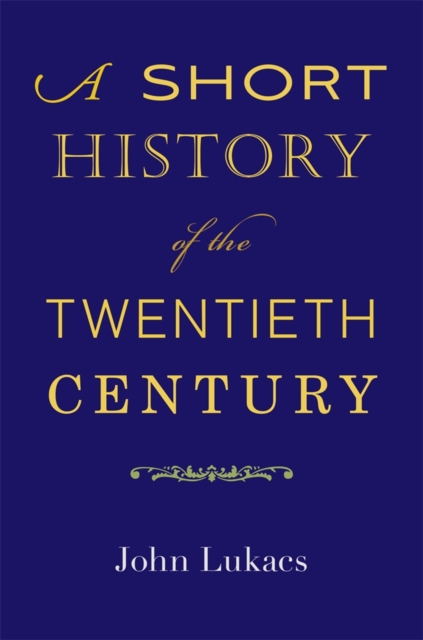 A Short History of the Twentieth Century, Hardback Book