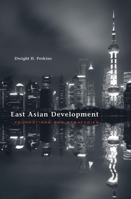 East Asian Development : Foundations and Strategies, EPUB eBook