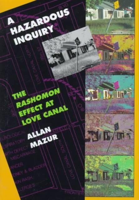 A Hazardous Inquiry : The Rashomon Effect at Love Canal, Hardback Book