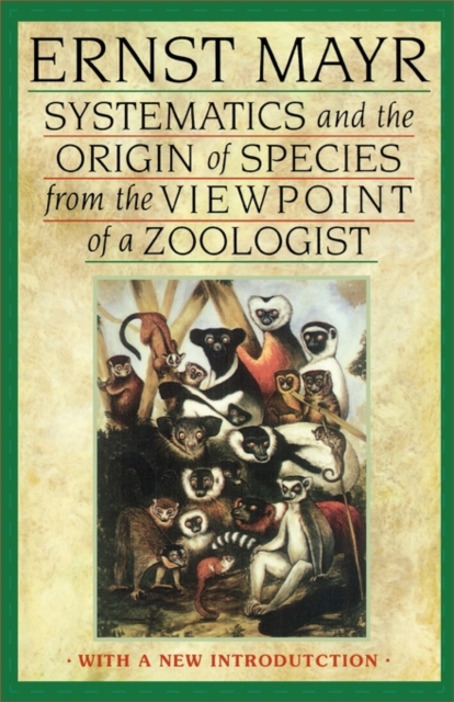 Systematics and the Origin of Species from the Viewpoint of a Zoologist : With a New Introduction by the Author, Paperback / softback Book