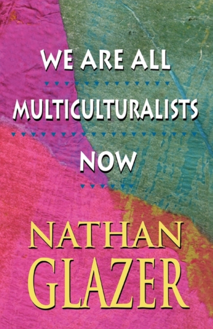 We Are All Multiculturalists Now, Paperback / softback Book