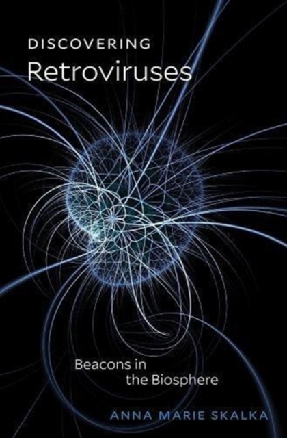 Discovering Retroviruses : Beacons in the Biosphere, Hardback Book