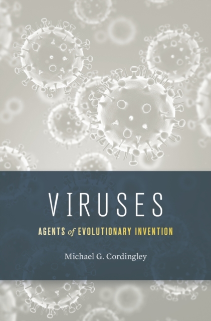 Viruses : Agents of Evolutionary Invention, Hardback Book
