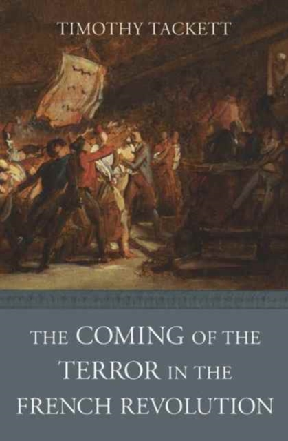 The Coming of the Terror in the French Revolution, Paperback / softback Book