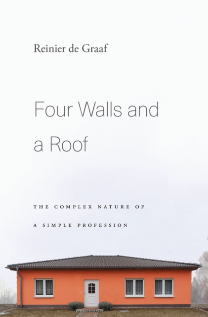 Four Walls and a Roof : The Complex Nature of a Simple Profession, EPUB eBook