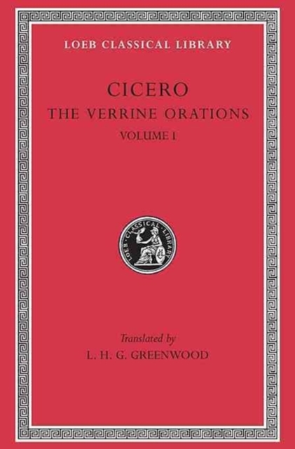 The Verrine Orations, Volume I : Against Caecilius. Against Verres, Part 1; Part 2, Books 1–2, Hardback Book