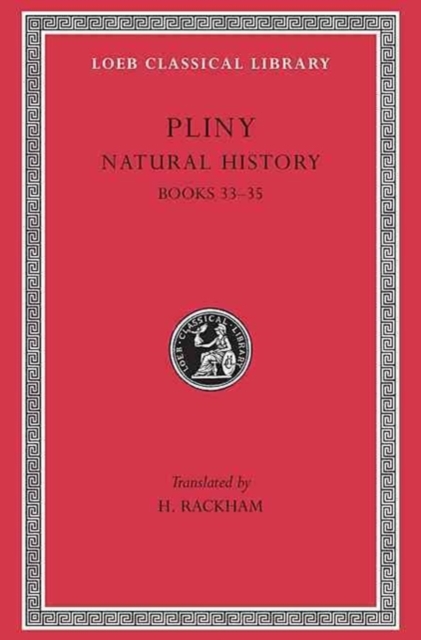 Natural History, Volume IX: Books 33-35, Hardback Book