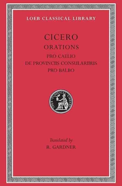 Pro Caelio. De Provinciis Consularibus. Pro Balbo, Hardback Book