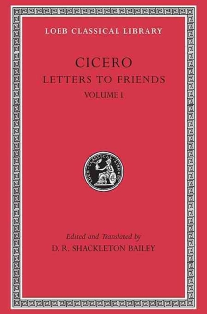 Letters to Friends, Volume I : Letters 1-113, Hardback Book