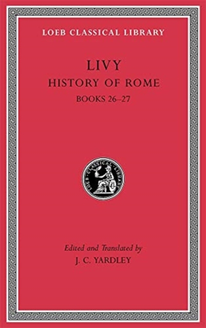 History of Rome, Volume VII : Books 26–27, Hardback Book