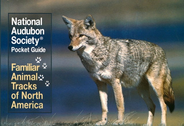 National Audubon Society Pocket Guide: Familiar Animal Tracks of North America, Paperback / softback Book