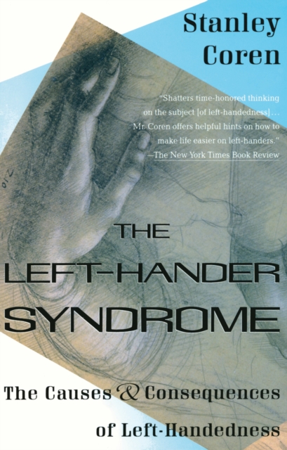 The Left-Hander Syndrome : The Causes and Consequences of Left-Handedness, Paperback / softback Book