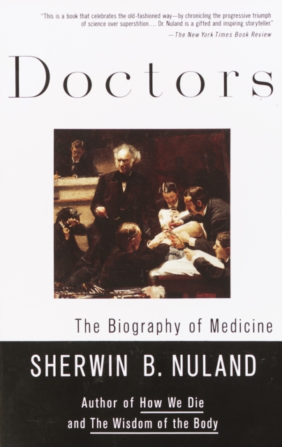 Doctors : The Biography of Medicine, Paperback / softback Book